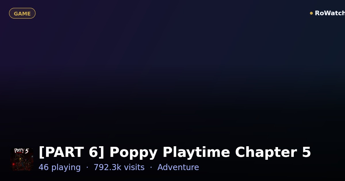 [PART 6] Poppy Playtime Chapter 5 Player Count & Live Stats — RoWatcher