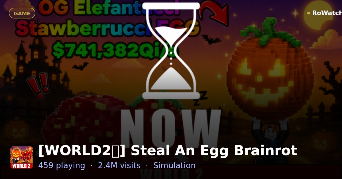 [WORLD2🎃] Steal An Egg Brainrot Player Count & Live Stats — RoWatcher