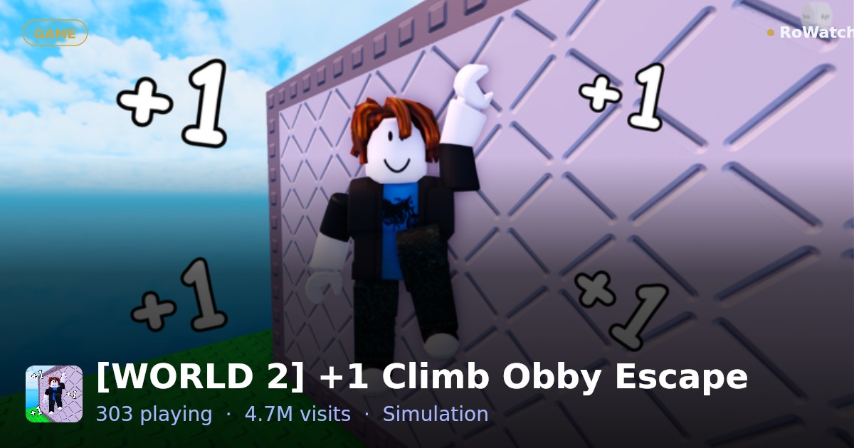 [WORLD 2] +1 Climb Obby Escape Player Count & Live Stats — RoWatcher