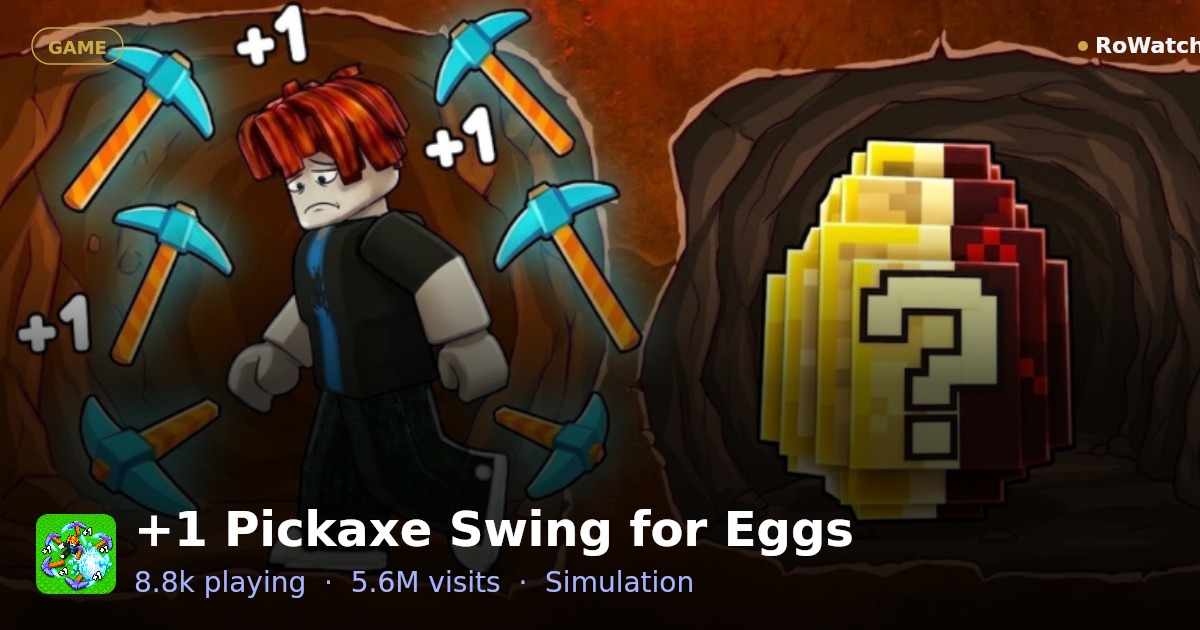 +1 Pickaxe Swing for Eggs Player Count & Live Stats — RoWatcher