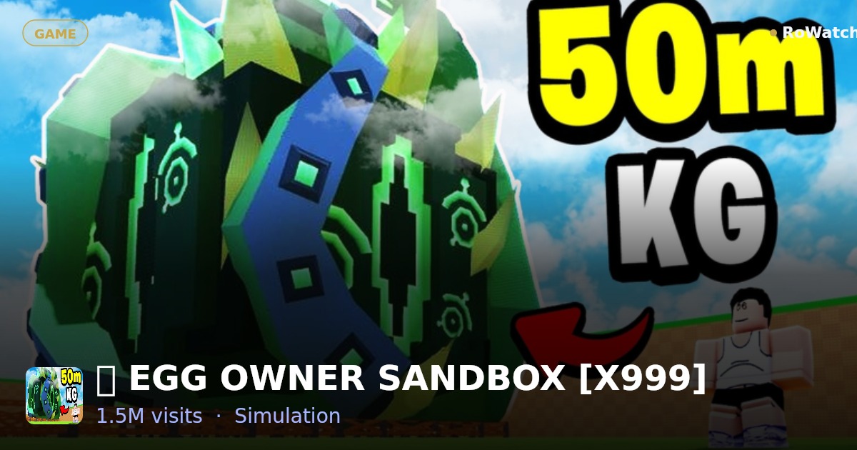 👑 EGG OWNER SANDBOX [X999] Player Count & Live Stats — RoWatcher