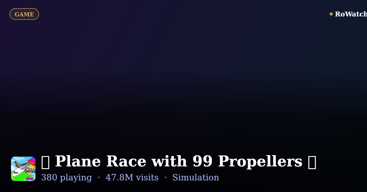 🎃 Plane Race with 99 Propellers ️ Player Count & Live Stats — RoWatcher